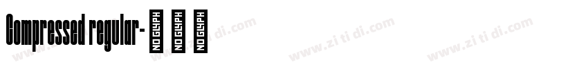 Compressed regular字体转换 Compressed regular字体转换